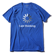 Load image into Gallery viewer, I'm thinking T shirt