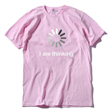 Load image into Gallery viewer, I'm thinking T shirt
