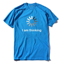 Load image into Gallery viewer, I'm thinking T shirt