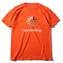Load image into Gallery viewer, I'm thinking T shirt